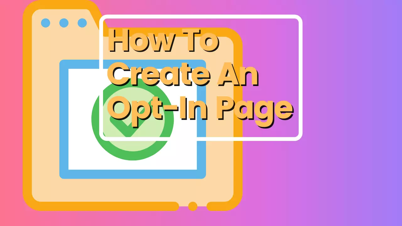 How To Create An Opt In Page