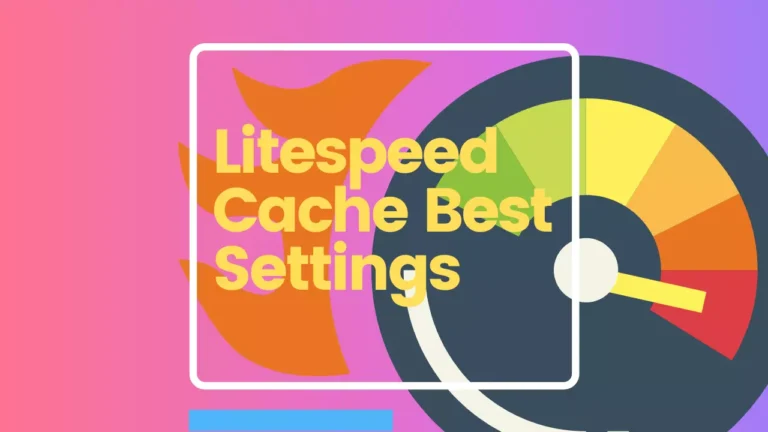 Litespeed Cache Best Settings