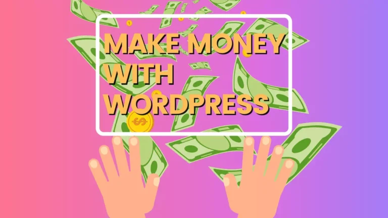 How To Make Money With WordPress Blog